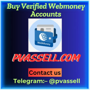 Buy Verified Webmoney Accounts